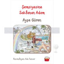 Şemsiyesine Saklanan Adam | Ayşe Güren