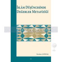İslam Düşüncesinde Değerler Metafiziği | İbrahim Çetintaş