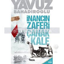İnancın Zaferi Çanakkale | Yavuz Bahadıroğlu