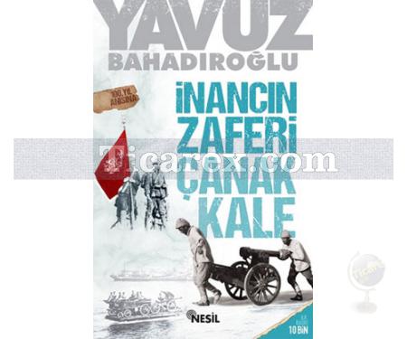 İnancın Zaferi Çanakkale | Yavuz Bahadıroğlu - Resim 1