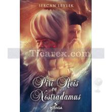 Piri Reis ve Nostradamus | Sercan Leylek