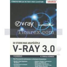 3D Studio Max Arayüzüyle V-RAY 3.0 | K. Gökhan Gürbüz