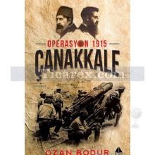 Çanakkale | Operasyon 1915 | Ozan Bodur