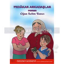 Fedakar Arkadaşlar | Oğuz Selim Yazıcı