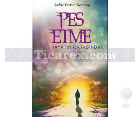 Pes Etme | Şadiye Furkan Demirtaş - Resim 1