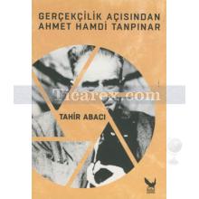 Gerçeklik Açısından Ahmet Hamdi Tanpınar | Tahir Abacı