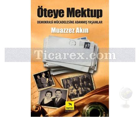 Öteye Mektup | Demokrasi Mücadelesine Adanmış Yaşamlar | Muazzez Akın - Resim 1
