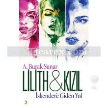 Lilith ve Kızıl | İskender'e Giden Yol | A. Burak Sunar