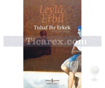 Tuhaf Bir Erkek | (Ciltli) | Leylâ Erbil - Resim 1