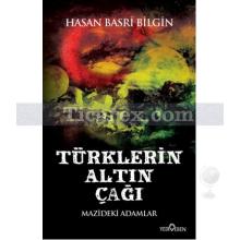 Türklerin Altın Çağı | Hasan Basri Bilgin