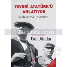 Yaveri Atatürk'ü Anlatıyor | Salih Bozok'un Anıları | Can Dündar