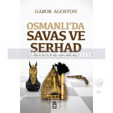 osmanli_da_savas_ve_serhad