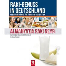 Almanya'da Rakı Keyfi (Türk Restoranları Rehberi) | Ülkühan Zekioğlu