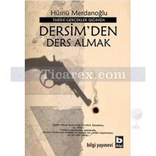 Tarihi Gerçekler Işığında Dersim'den Ders Almak | Hüsnü Merdanoğlu