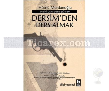 Tarihi Gerçekler Işığında Dersim'den Ders Almak | Hüsnü Merdanoğlu - Resim 1