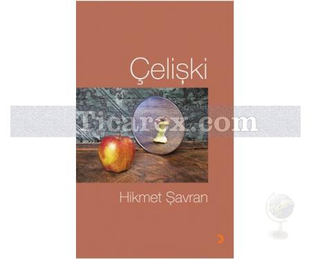 Çelişki | Hikmet Şavran - Resim 1