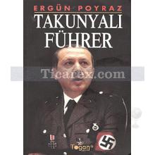 Takunyalı Führer | Ergün Poyraz