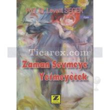 Zaman Sevmeye Yetmeyecek | Levent Seçer