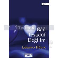 ben_tesaduf_degilim