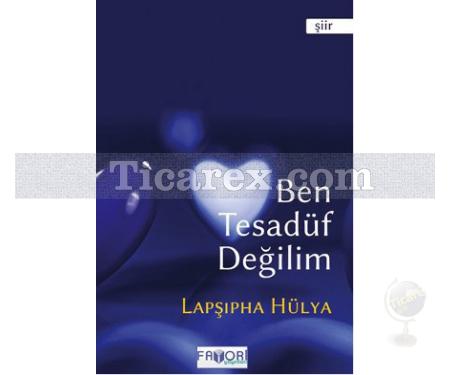 Ben Tesadüf Değilim | Lapşıpha Hülya - Resim 1
