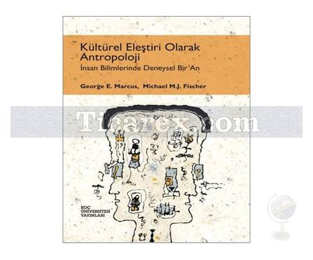 Kültürel Eleştiri Olarak Antropoloji | George E. Marcus, Michael M. J. Fischer - Resim 1
