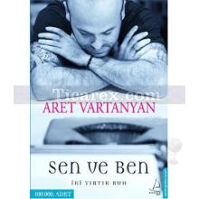 Sen ve Ben | İki Yırtık Ruh | Aret Vartanyan