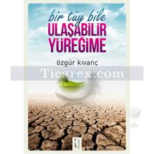 bir_tuy_bile_ulasabilir_yuregime