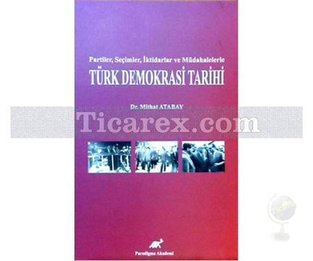 Türk Demokrasi Tarihi | Mithat Atabay - Resim 1