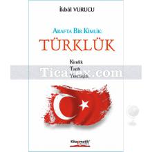 Arafta Bir Kimlik - Türklük | İkbal Vurucu