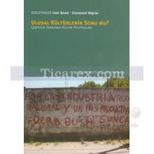 Ulusal Kültürlerin Sonu mu? | Çeşitlilik Sınavında Kültür Politikaları | Emmanuel Negrier, Lluis Bonet