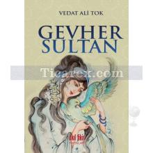Gevher Sultan | Vedat Ali Tok