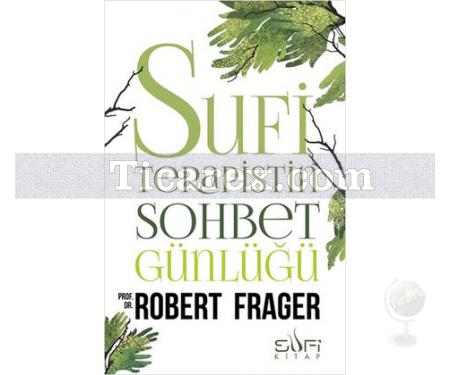 Sufi Terapistin Sohbet Günlüğü | Robert Frager - Resim 1