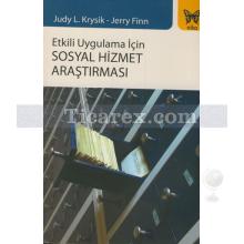 Etkili Uygulama İçin Sosyal Hizmet Araştırması | Judy Krysik, Jerry Finn