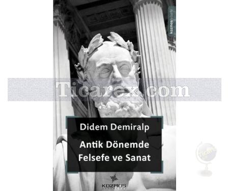 Antik Dönemde Felsefe ve Sanat | Didem Demiralp - Resim 1