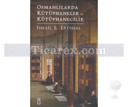 Osmanlılarda Kütüphaneler ve Kütüphanecilik | İsmail E. Erünsal - Resim 1