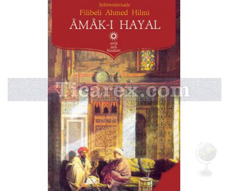 Amak-ı Hayal | Filibeli Ahmet Hilmi - Resim 1