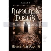 Napolinas Diriliş | Hüseyin Anıl Uçak