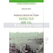 Doğu'da Bir Yıl | Abdülmecit Dönemi'nde Türkiye | Alexis de Valon