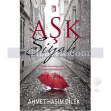 Aşk Siyah | Ahmet Haşim Dilek