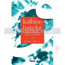 Kalbine Hatırlat Hafıza Teknikleriyle Tasavvuf Kavramları | Esma Sayın