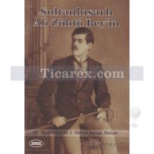 Sultanhisarlı Ali Zühtü Bey'in 2. Meşrutiyet ve 1. Dünya Savaşı Anıları | Bingül Adalığ