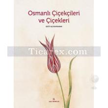 Osmanlı Çiçekçileri ve Çiçekleri | Seyit Ali Kahraman