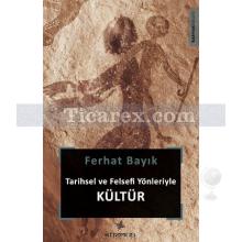 tarihsel_ve_felsefi_yonleriyle_kultur