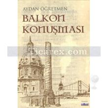 Balkon Konuşması | Aydan Öğretmen