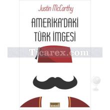 Amerika'daki Türk İmgesi | Justin McCarthy