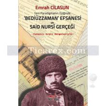 Bediüzzaman Efsanesi ve Said Nursi Gerçeği | Emrah Cilasun