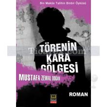 Törenin Kara Gölgesi | Mustafa Zewal Doğan