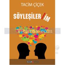 Söyleşilerim | Tacim Çiçek