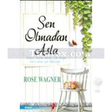 Sen Olmadan Asla | Rose Wagner