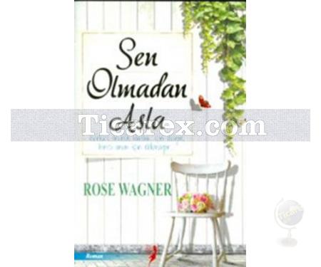 Sen Olmadan Asla | Rose Wagner - Resim 1